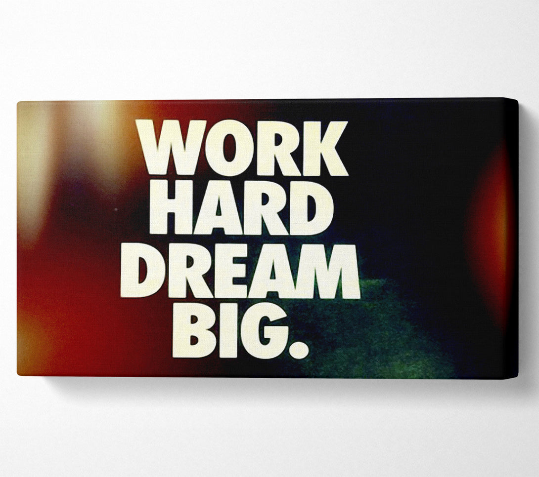  A Canvas Print of Motivational Quote Work Hard Dream Big Canvas Print