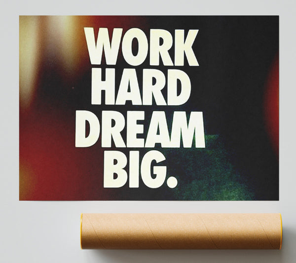 Motivational Quote Work Hard Dream Big Giclee Print