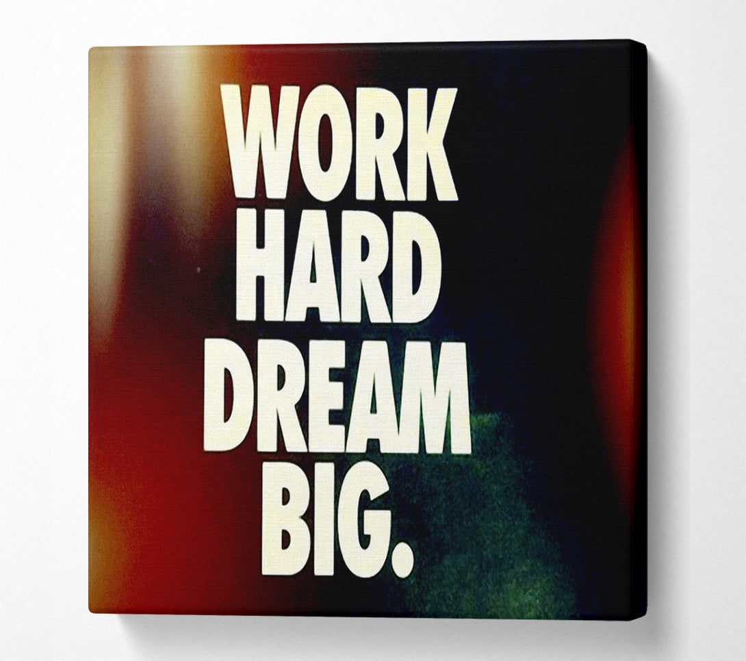  A Canvas Print of Motivational Quote Work Hard Dream Big Canvas Print
