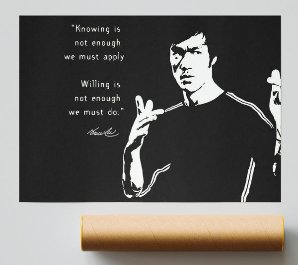 Motivational Quote Bruce Lee Knowing Is Not Enough Poster