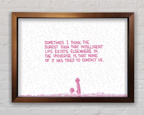 Funny Quote Sometimes I Think The Surest Sign Pink Framed Print