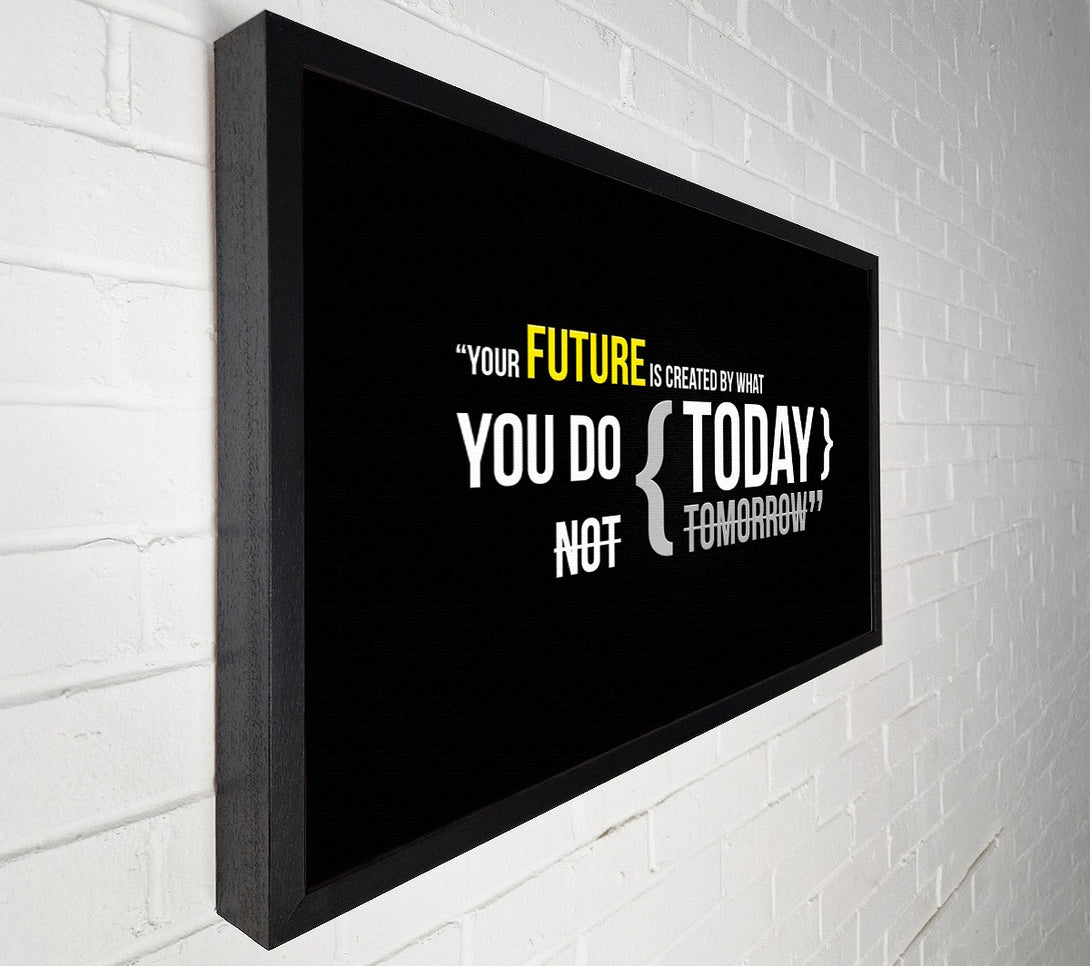  A Canvas Print of Motivational Quote Your Future Is Created By What You Do Canvas Wall Art
