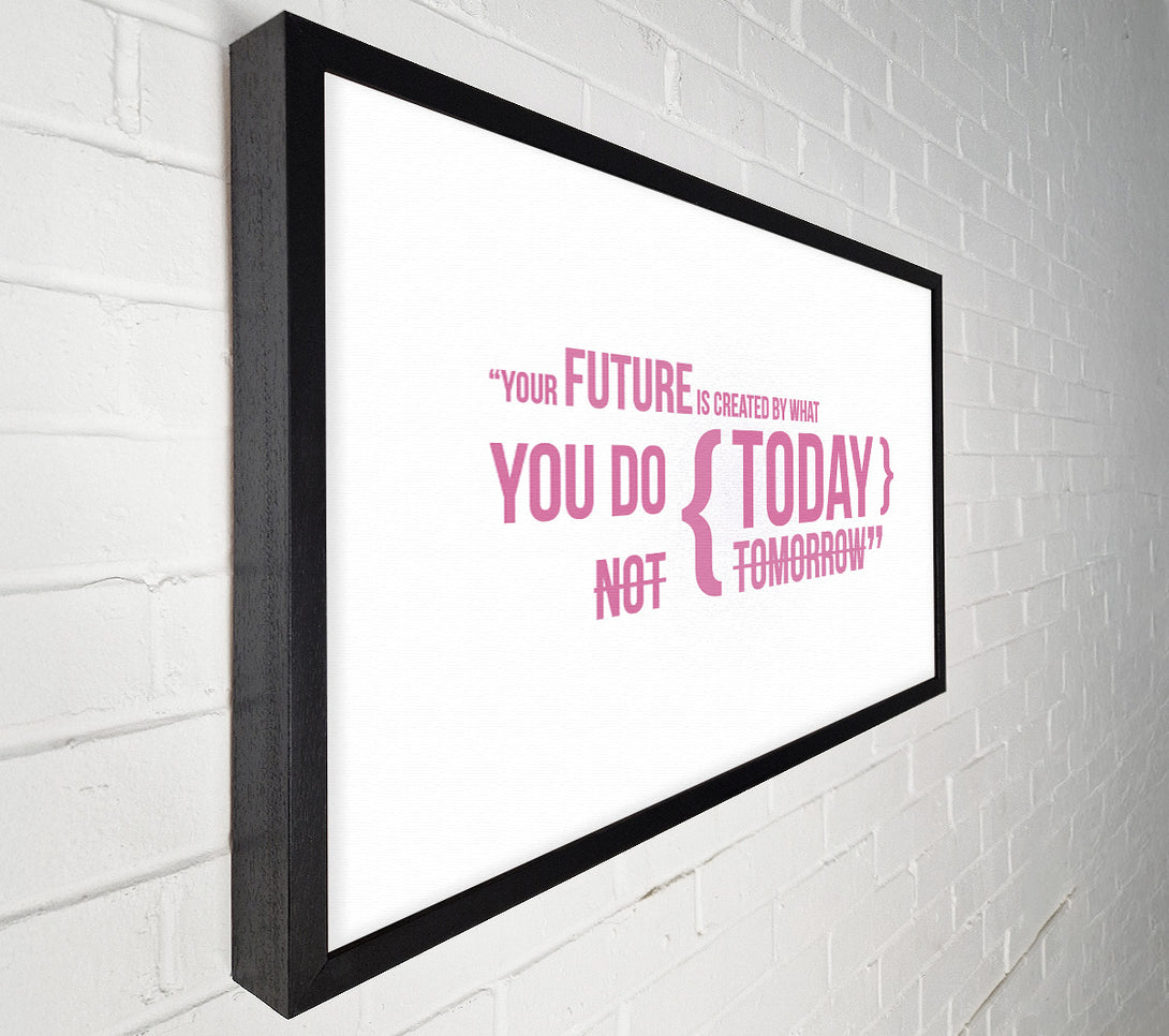  A Canvas Print of Motivational Quote Your Future Is Created By What You Do Pink Canvas Wall Art