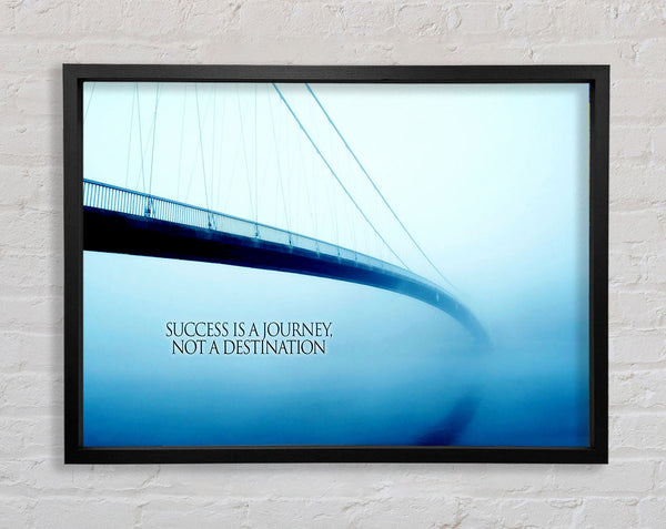 Success Is A Journey Framed Print