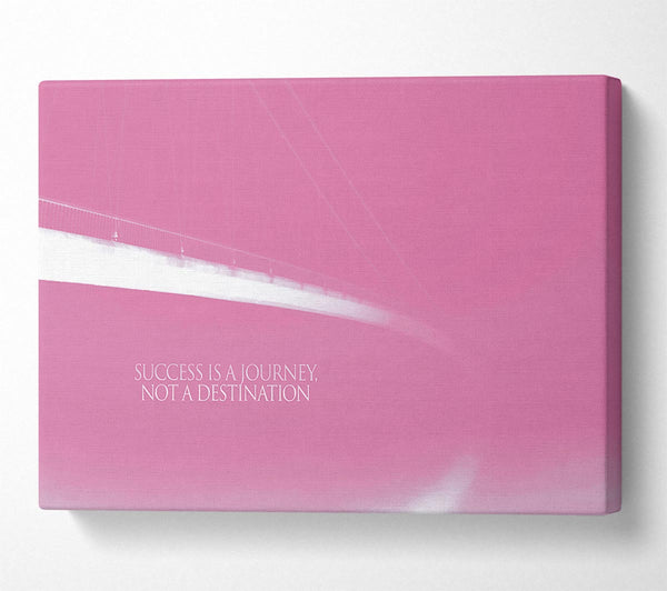  A Canvas Print of Success Is A Journey Pink Canvas Wall Art