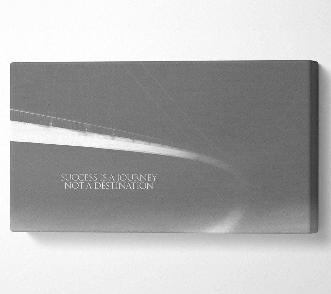  A Canvas Print of Success Is A Journey Grey Canvas Art