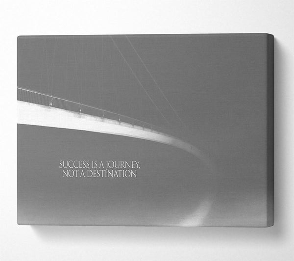  A Canvas Print of Success Is A Journey Grey Canvas Art