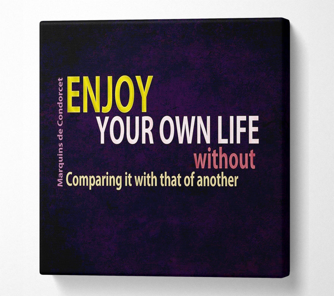  A Canvas Print of Famous Quote Enjoy Your Own Life Canvas Wall Art