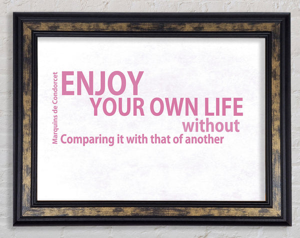 Famous Quote Enjoy Your Own Life Pink Framed Print