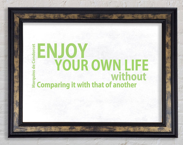 Famous Quote Enjoy Your Own Life Lime Green Framed Print
