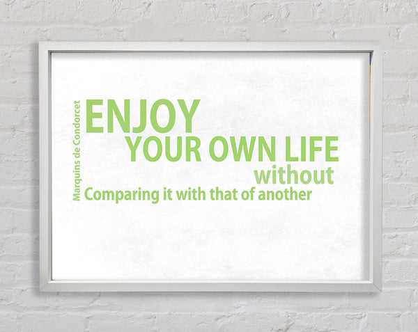 Famous Quote Enjoy Your Own Life Lime Green Framed Print