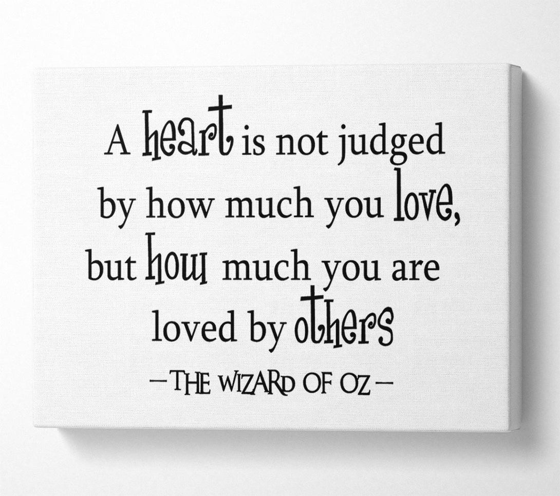 A Canvas Print of Movie Quote Wizard Of Oz A Heart Is Not Judged Canvas Wall Art