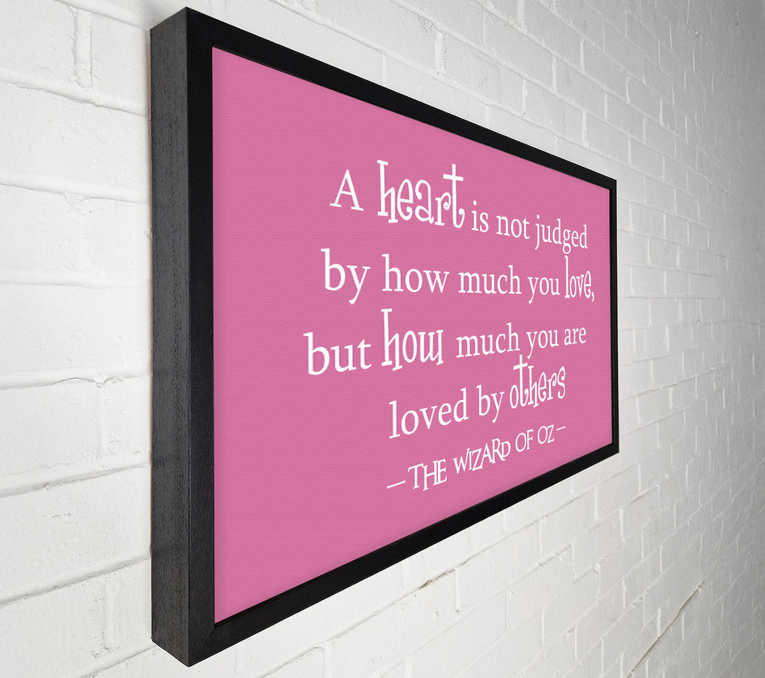  A Canvas Print of Movie Quote Wizard Of Oz A Heart Is Not Judged Pink Canvas Wall Art