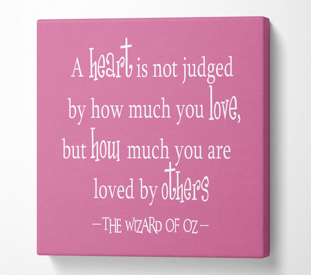  A Canvas Print of Movie Quote Wizard Of Oz A Heart Is Not Judged Pink Canvas Wall Art