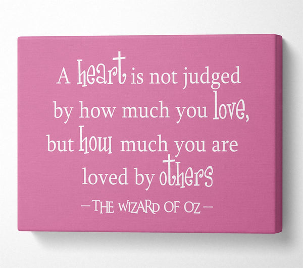  A Canvas Print of Movie Quote Wizard Of Oz A Heart Is Not Judged Pink Canvas Wall Art