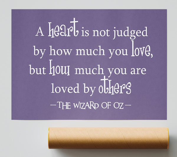 Movie Quote Wizard Of Oz A Heart Is Not Judged Lilac Poster