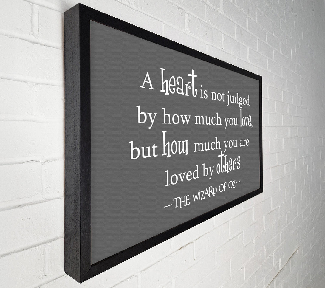  A Canvas Print of Movie Quote Wizard Of Oz A Heart Is Not Judged Grey Canvas Wall Art