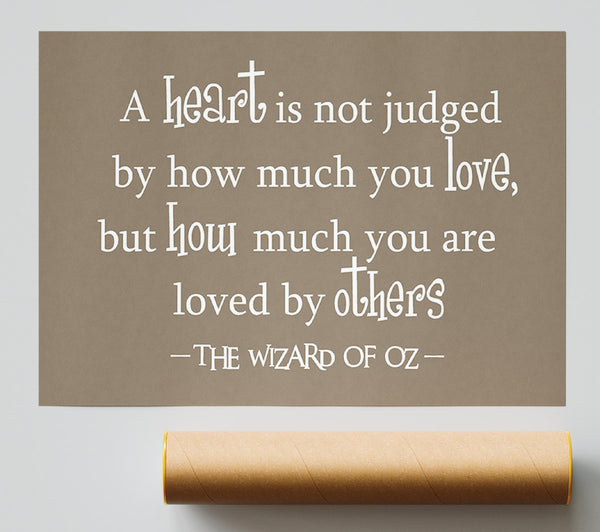 Movie Quote Wizard Of Oz A Heart Is Not Judged Beige Print