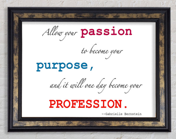 Motivational Quote Gabrielle Bernstein Allow Your Passion Framed Print