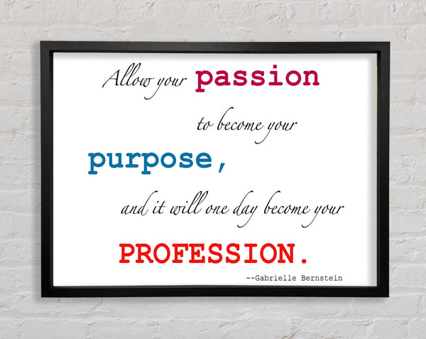 Motivational Quote Gabrielle Bernstein Allow Your Passion Framed Print