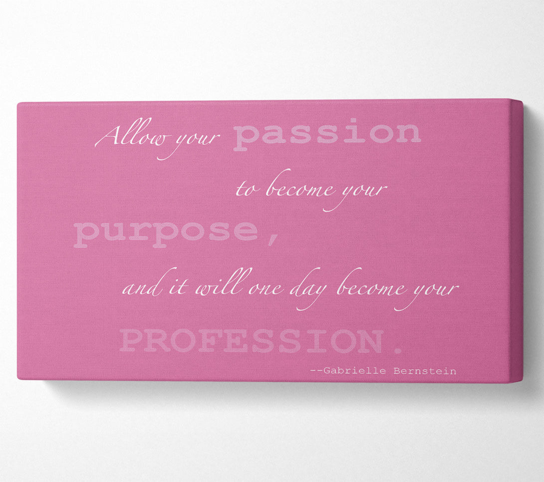  A Canvas Print of Motivational Quote Gabrielle Bernstein Allow Your Passion Pink Canvas Art