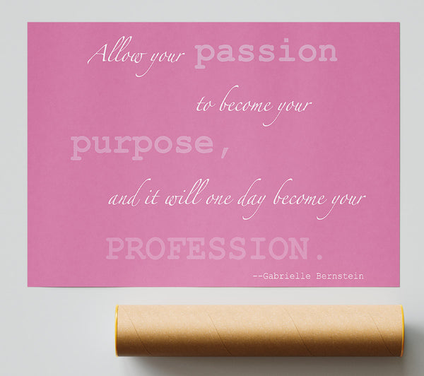 Motivational Quote Gabrielle Bernstein Allow Your Passion Pink Poster
