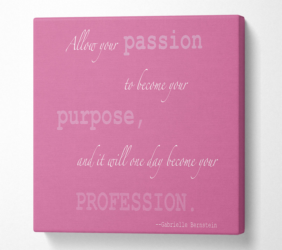  A Canvas Print of Motivational Quote Gabrielle Bernstein Allow Your Passion Pink Canvas Art