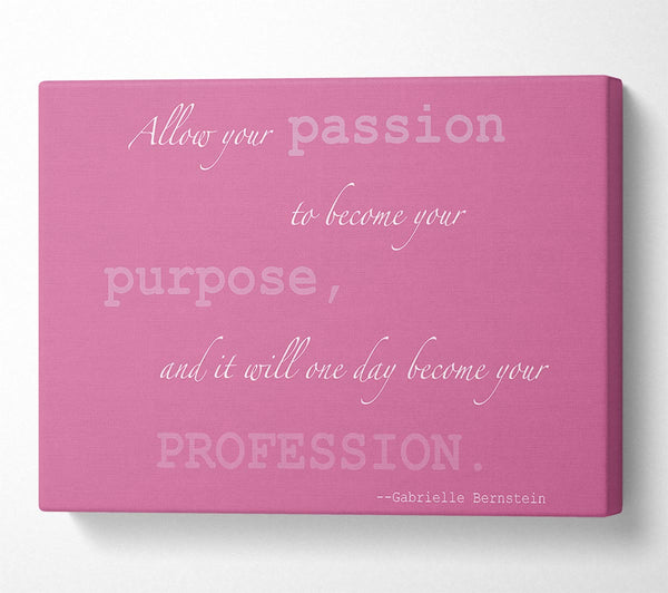  A Canvas Print of Motivational Quote Gabrielle Bernstein Allow Your Passion Pink Canvas Art