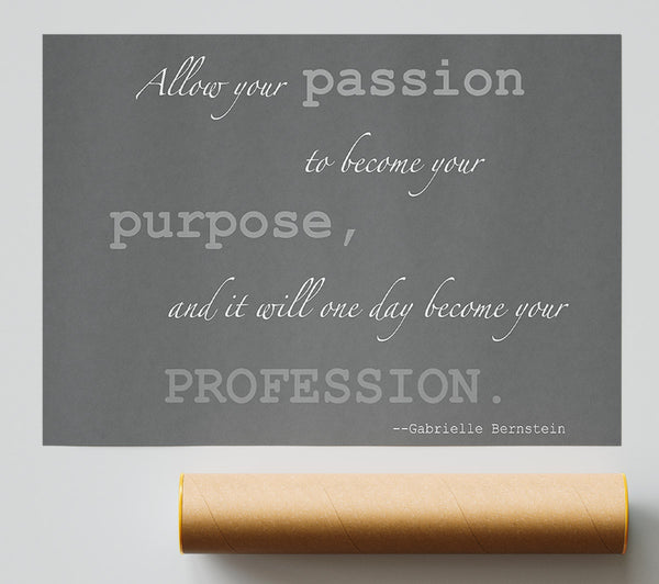 Motivational Quote Gabrielle Bernstein Allow Your Passion Grey Giclee Print