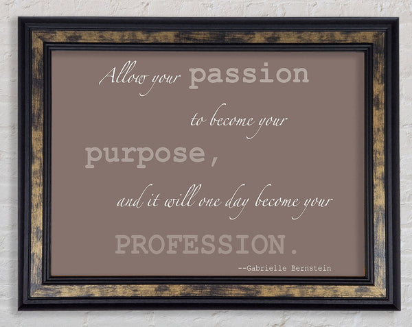 Motivational Quote Gabrielle Bernstein Allow Your Passion Beige Framed Print