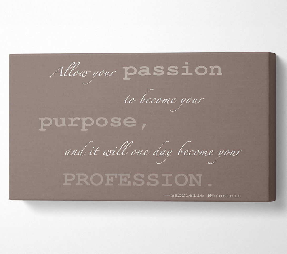  A Canvas Print of Motivational Quote Gabrielle Bernstein Allow Your Passion Beige Canvas Print
