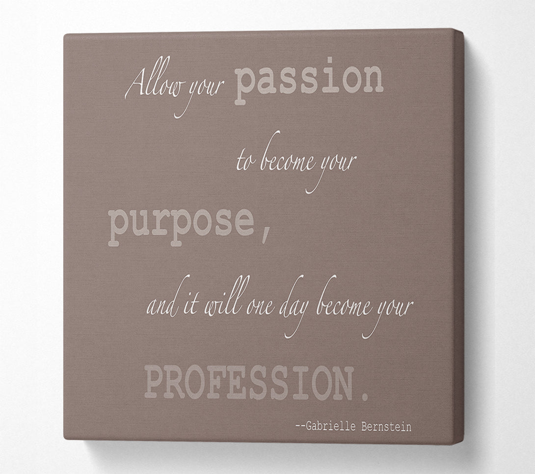  A Canvas Print of Motivational Quote Gabrielle Bernstein Allow Your Passion Beige Canvas Print