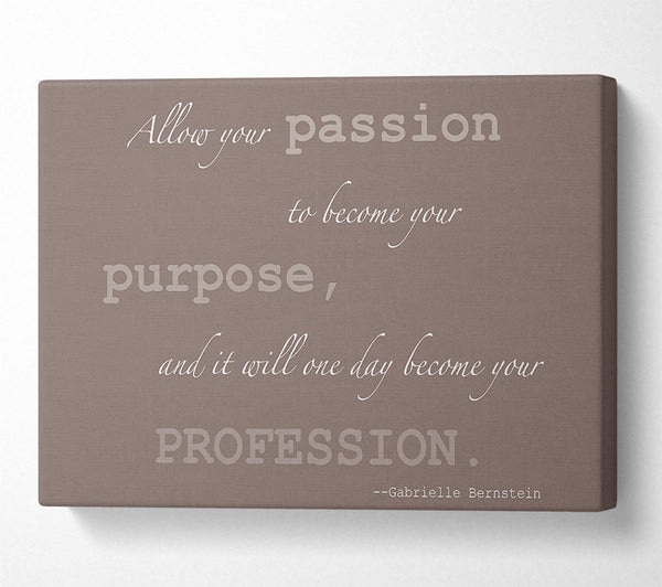  A Canvas Print of Motivational Quote Gabrielle Bernstein Allow Your Passion Beige Canvas Print