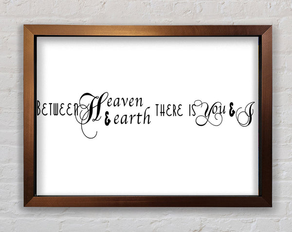 Love Quote Between Heaven And Earth Framed Print