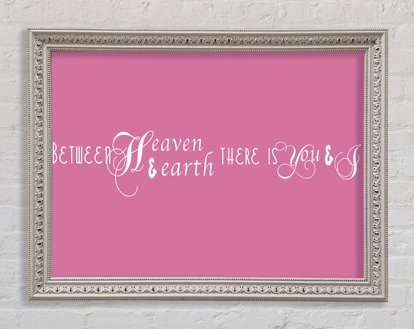 Love Quote Between Heaven And Earth Pink Framed Print