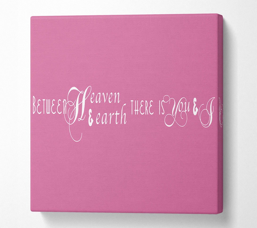  A Canvas Print of Love Quote Between Heaven And Earth Pink Canvas Art