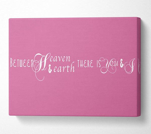 A Canvas Print of Love Quote Between Heaven And Earth Pink Canvas Art
