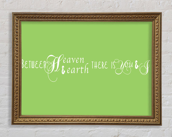 Love Quote Between Heaven And Earth Lime Green Framed Print