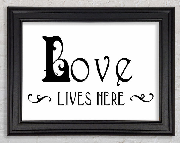 Love Quote Love Lives Here Vines Framed Print