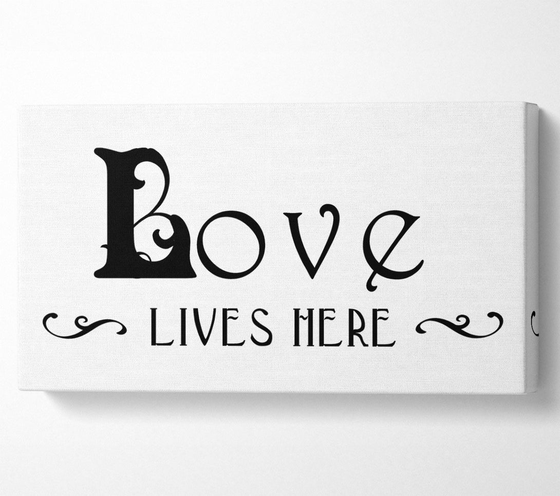  A Canvas Print of Love Quote Love Lives Here Vines Canvas Print
