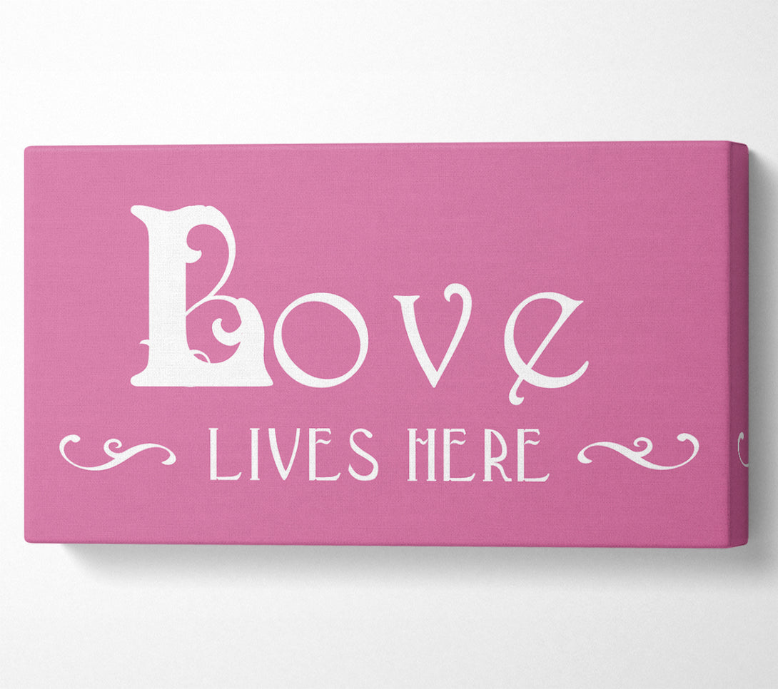  A Canvas Print of Love Quote Love Lives Here Vines Pink Canvas Art