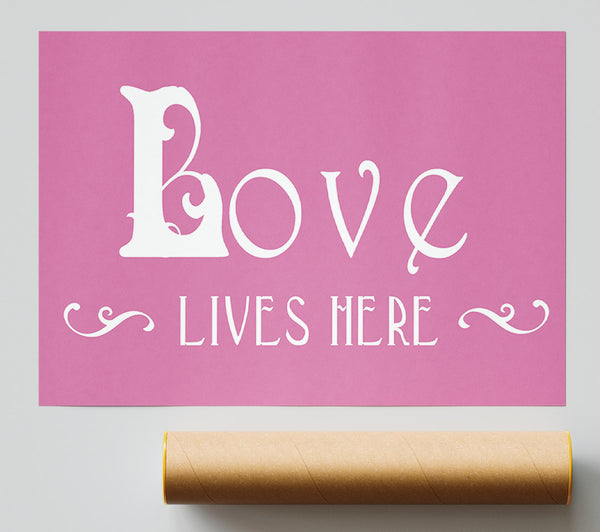 Love Quote Love Lives Here Vines Pink Giclee Print