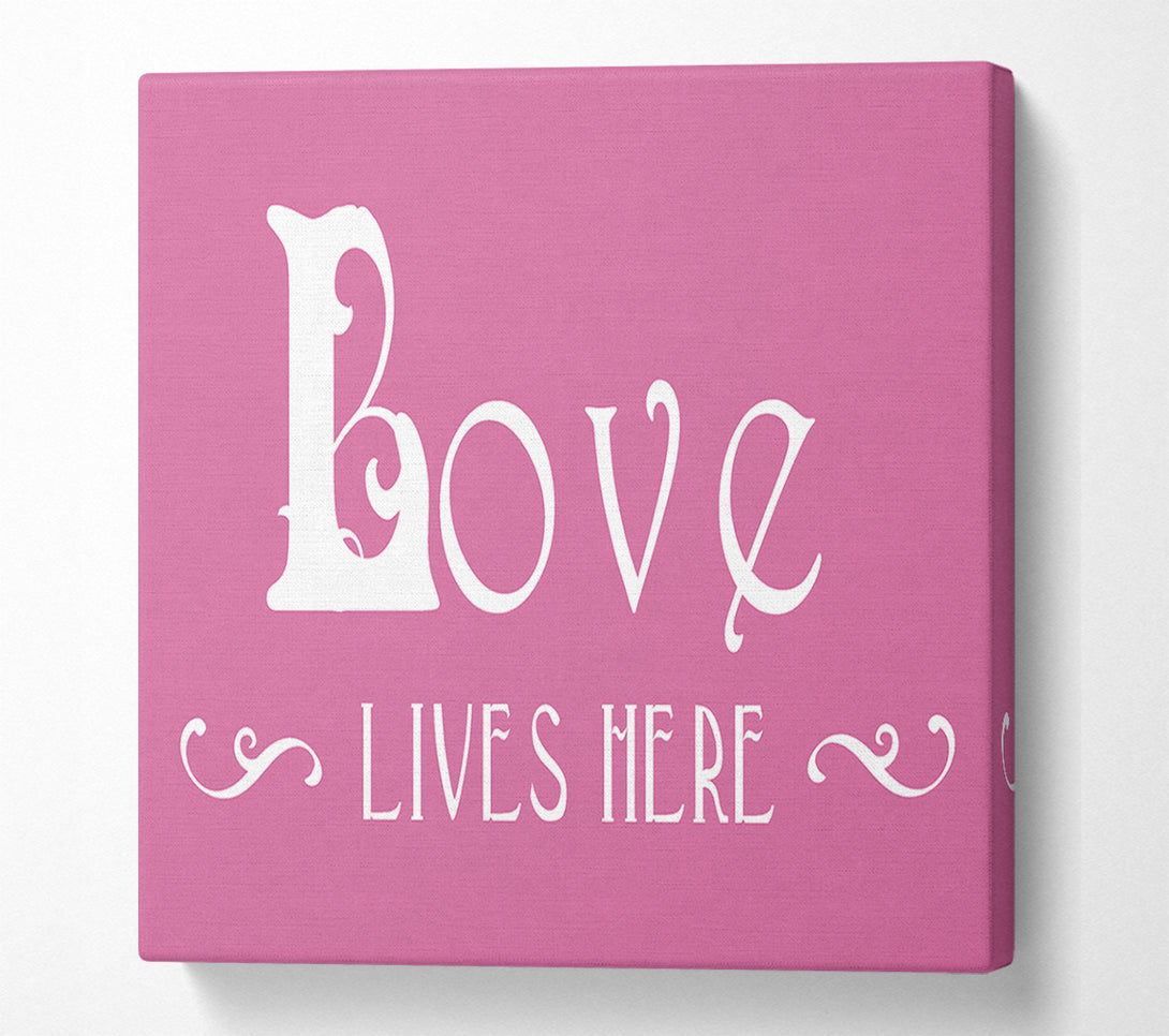  A Canvas Print of Love Quote Love Lives Here Vines Pink Canvas Art