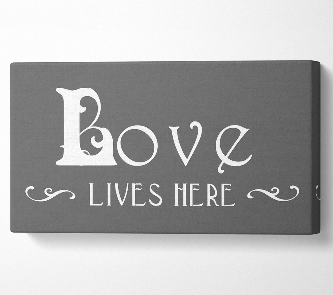  A Canvas Print of Love Quote Love Lives Here Vines Grey Canvas Wall Art