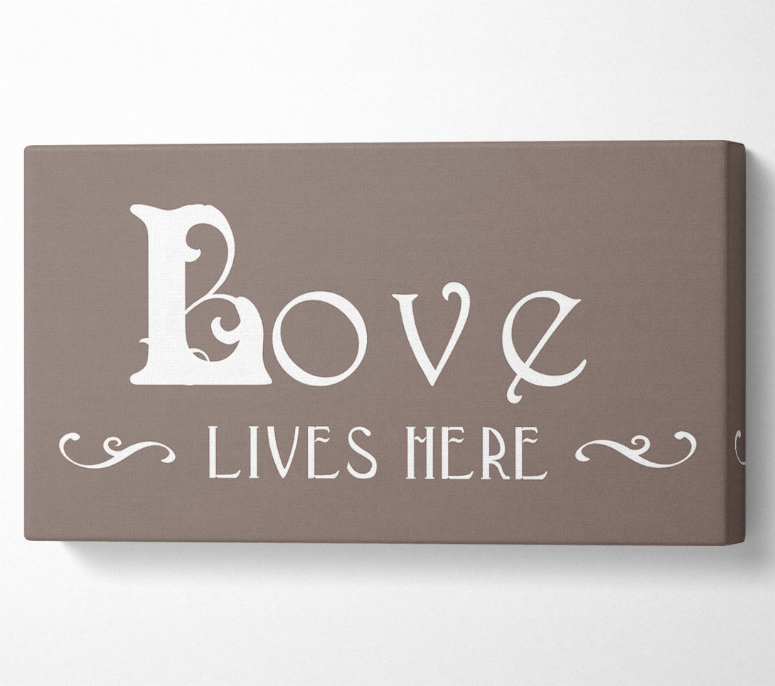  A Canvas Print of Love Quote Love Lives Here Vines Beige Canvas Print