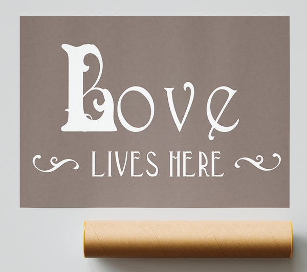 Love Quote Love Lives Here Vines Beige Poster
