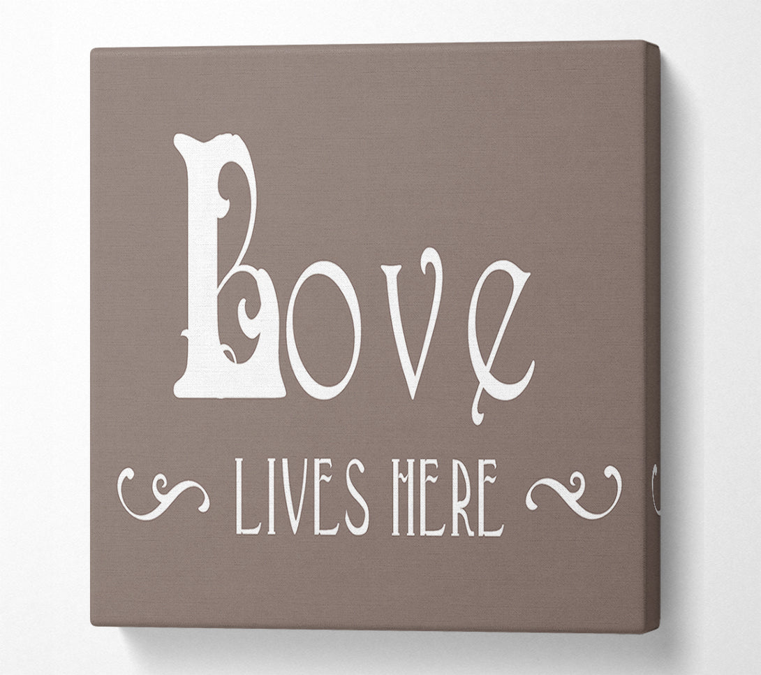  A Canvas Print of Love Quote Love Lives Here Vines Beige Canvas Print