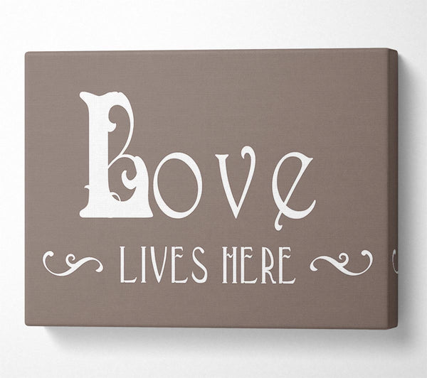  A Canvas Print of Love Quote Love Lives Here Vines Beige Canvas Print