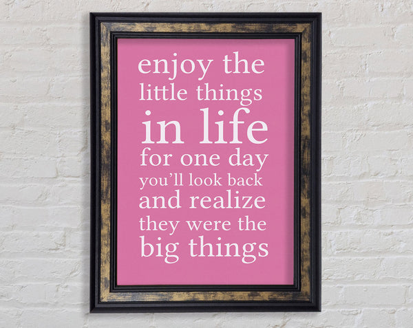 Motivational Quote Enjoy The Little Things In Life Pink Framed Print