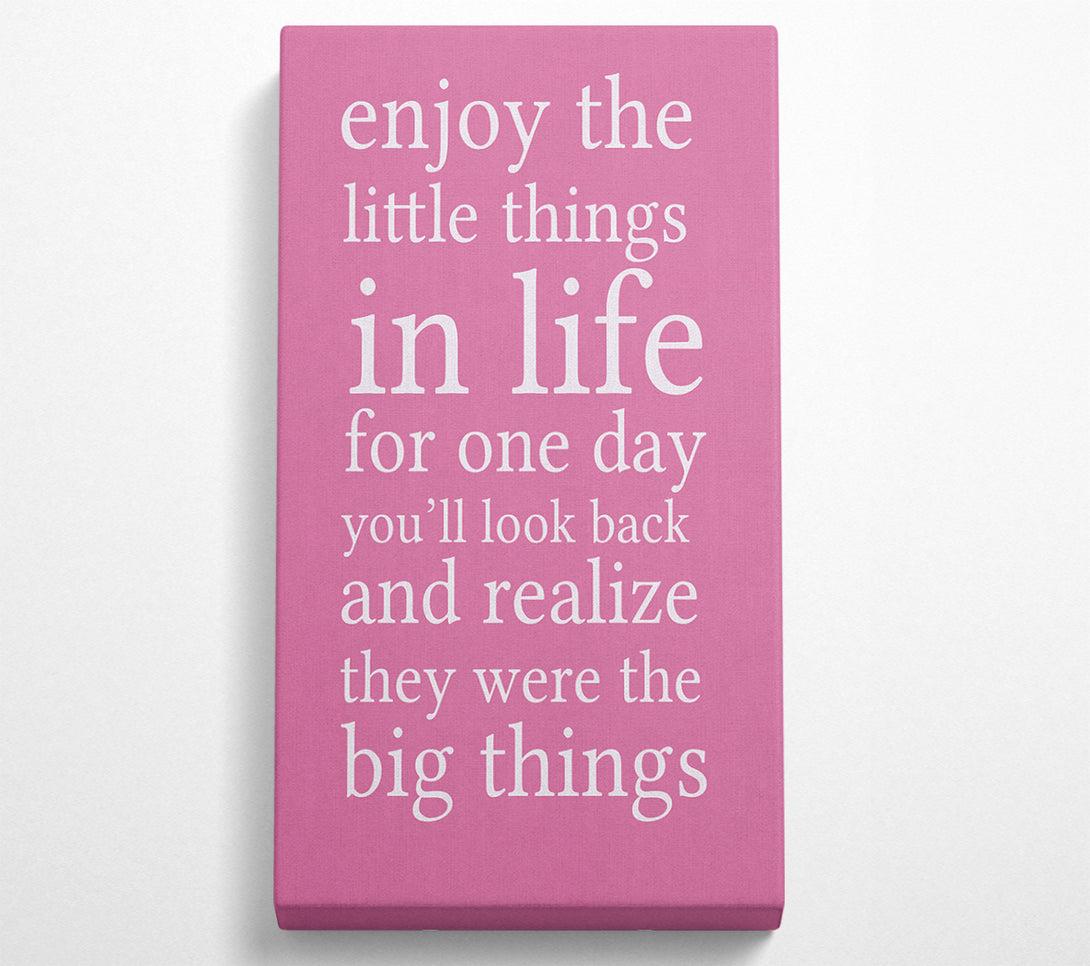  A Canvas Print of Motivational Quote Enjoy The Little Things In Life Pink Canvas Print